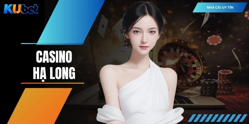 Casino Hạ Long