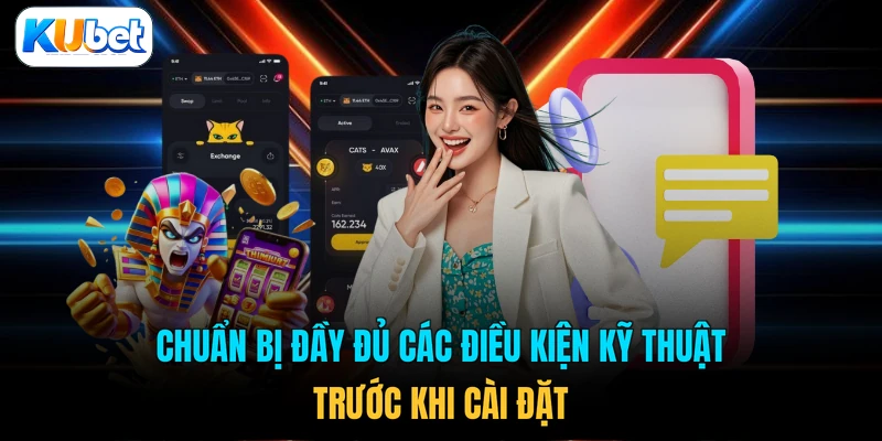 Chuẩn bị đầy đủ các điều kiện kỹ thuật trước khi cài đặt