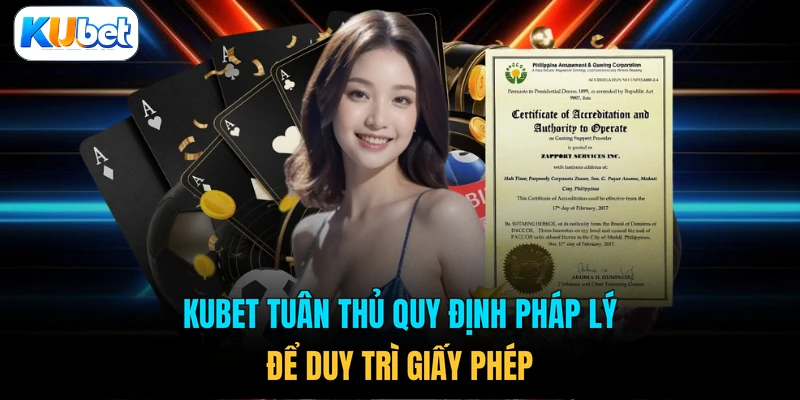 KUBET tuân thủ quy định pháp lý để duy trì giấy phép
